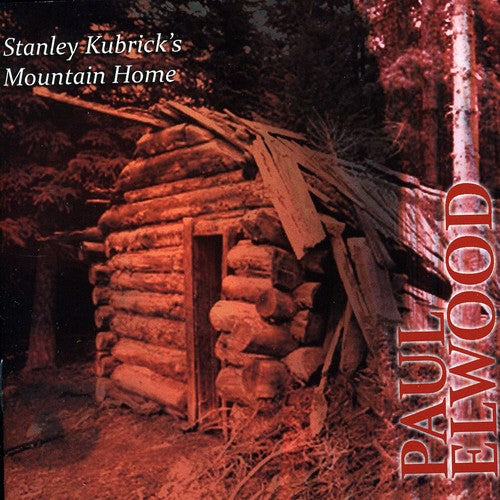 Elwood / Hartford / Callithumpian Consort / Drury: Stanley Kubricks Mountain Home