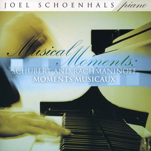 Schubert / Rachmaninoff / Schoenhals: Musical Moments: Schubert & Rachmaninoff