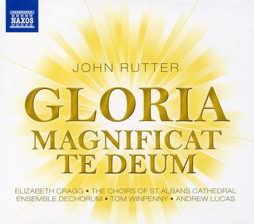 Rutter / Lucas / Winpenny / Ens Dechorum / Cragg: Gloria / Magnificat / Te Deum
