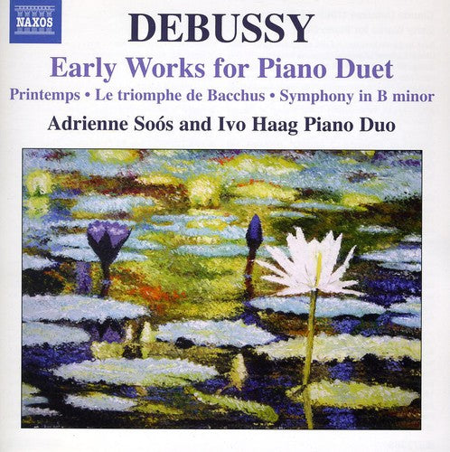 Debussy / Soos / Haag: Early Works for Piano Duet