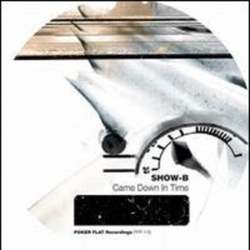 Show-B: Came Down in Time