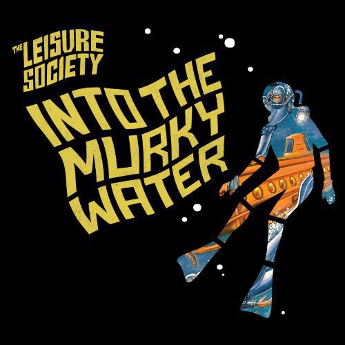Leisure Society: Into the Murky Water