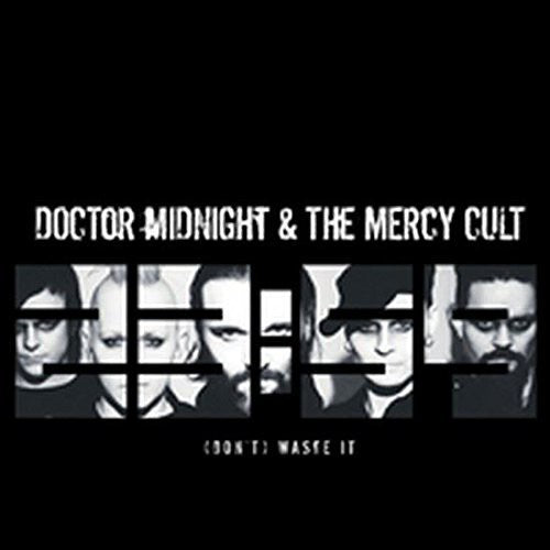 Doctor Midnight & the Mercy Cult: (Don't) Waste It