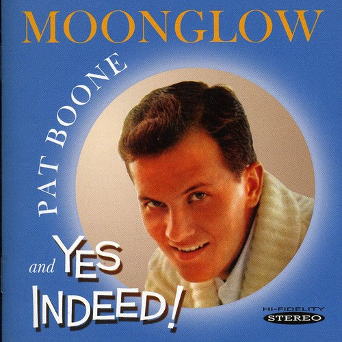 Boone, Pat: Moonglow and Yes Indeed!