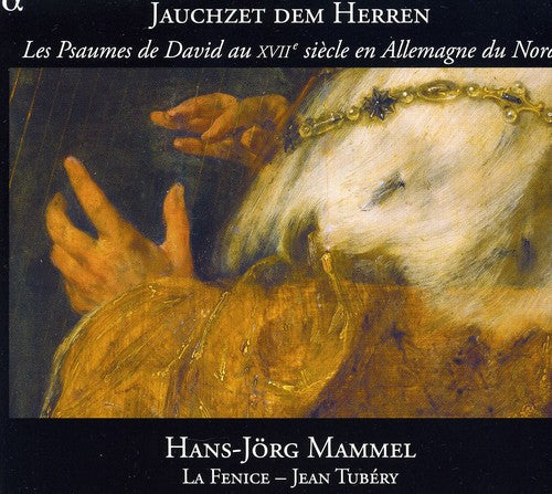 Mammel / La Fenice / Tubery: Psalms of David in 17th Century Northern Germany