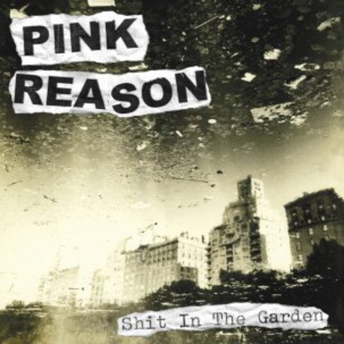 Pink Reason: Shit in the Garden