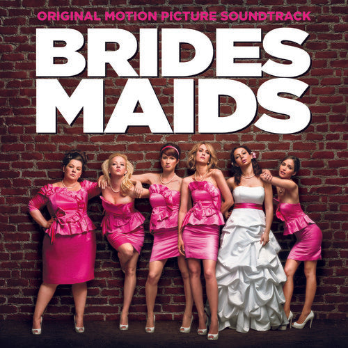 Bridesmaids / O.S.T.: Bridesmaids (Original Soundtrack)