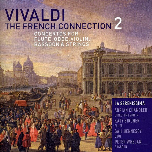 Vivaldi / Serenissima: French Connection 2