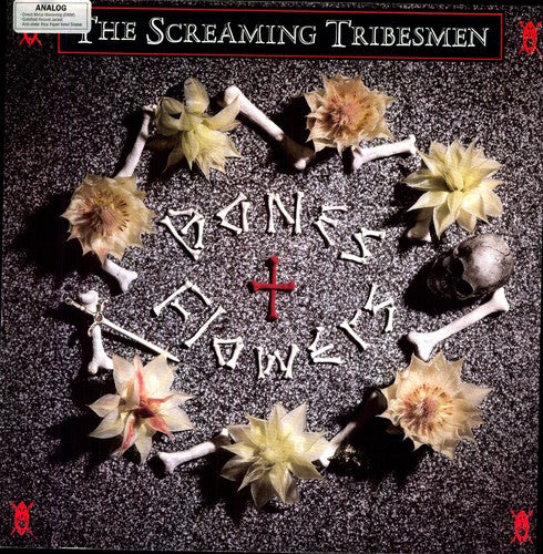 Screaming Tribesmen: Bones & Flowers