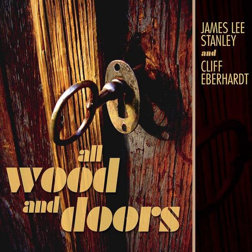 Stanley, James Lee / Eberhardt, Cliff: All Wood and Doors