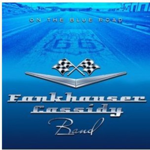 Fankhauser Cassidy Band: On The Blue Road