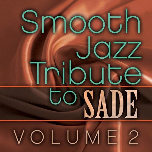 Smooth Jazz All Stars: Smooth Jazz Tribute to Sade Vol. 2
