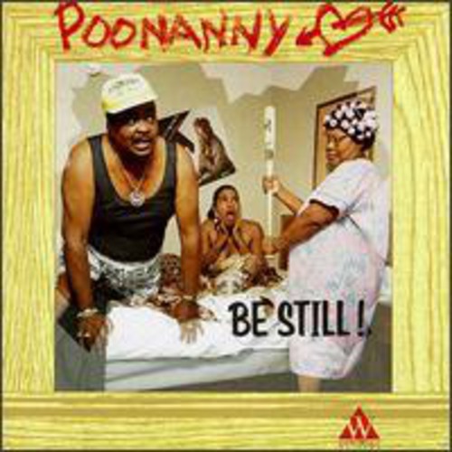 Poonanny: Poonanny Be Still