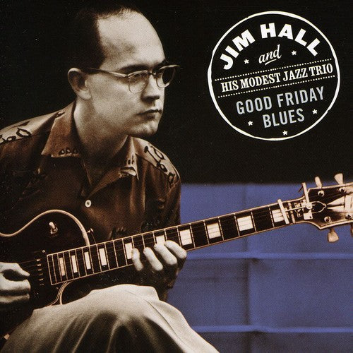 Hall, Jim: Good Friday Blues