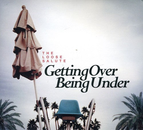 Loose Salute: Getting Over Being Under