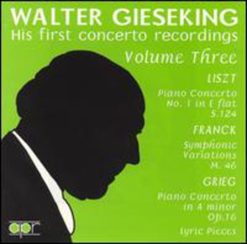 Gieseking, Walter: Plays Liszt/Franck/Grieg