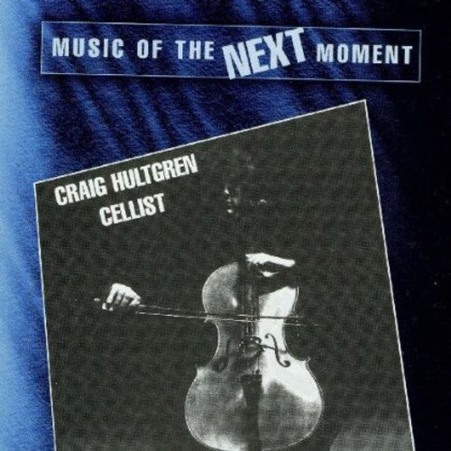 Hultgren, Craig: Music of the Next Moment