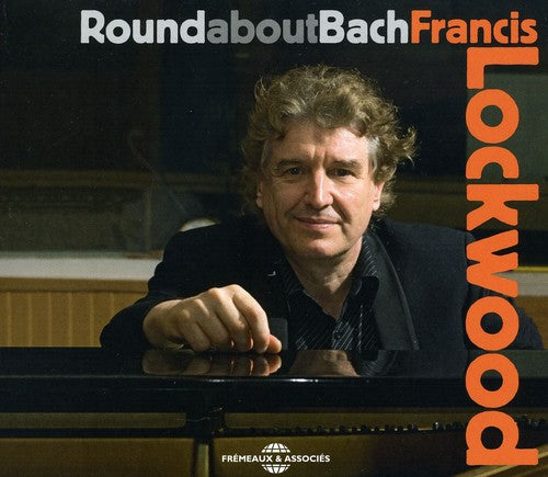 Lockwood, Francis: Round About Bach