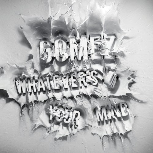 Gomez: Whatevers on Your Mind
