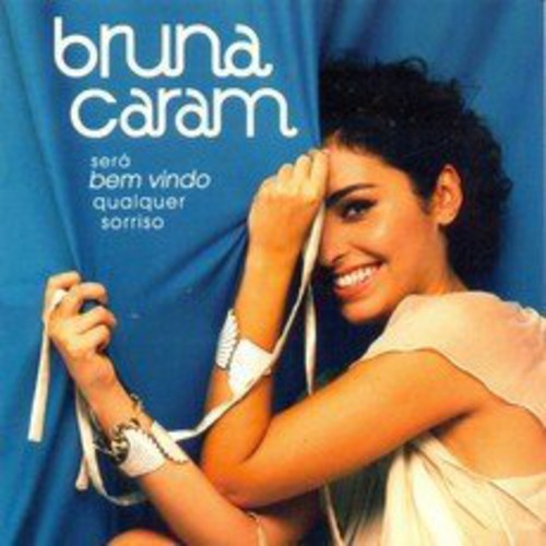 Caram, Bruna: Sera Bem: Vindo Qualquer Sorriso