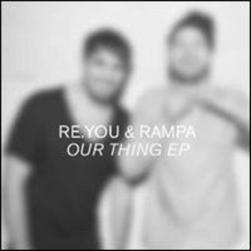 Re.You & Rampa: Our Thing