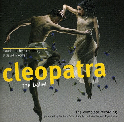 Northern Ballet Sinfonia Conducted by John Pryce: Cleopatra-The Ballet