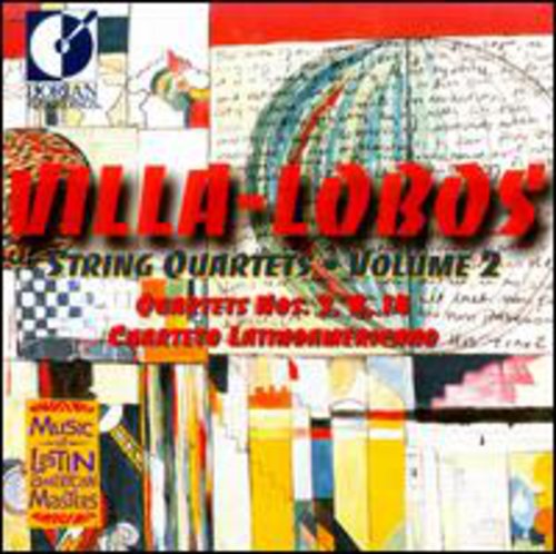 Villa-Lobos / Cuarteto Latinoamericano: Vol. 2-QT STR 3/8/14