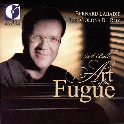 Bach / Violons Du Roy / Labadie: Art of Fugue