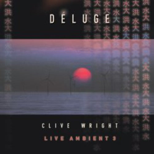 Wright, Clive: Deluge: Live Ambient 3