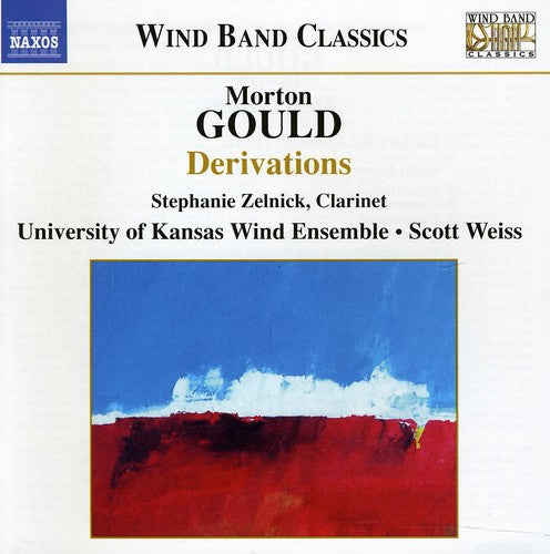 Gould / Zelnick / Univ of Kansas Wind Ens / Weiss: Derivations