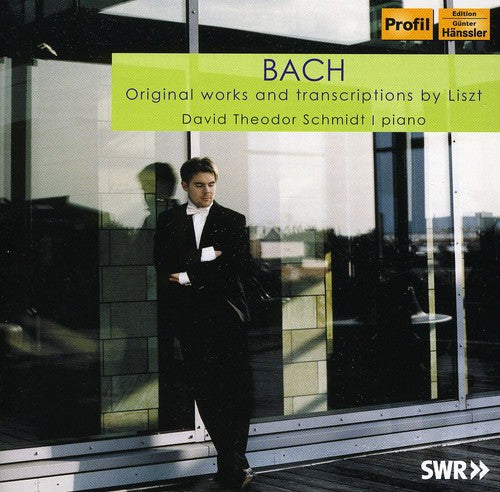 Schmidt, David Theodor / Bach / Liszt: Original Works & Transcriptions By Liszt