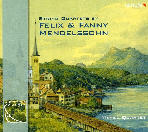 Mendelssohn-Bartholdy / Hensel / Merel Quartet: String Quartets By Felix & Fanny Mendelssohn