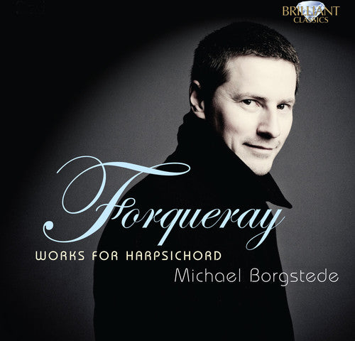 Forqueray, a & J / Borgstede: Works for Harpsichord