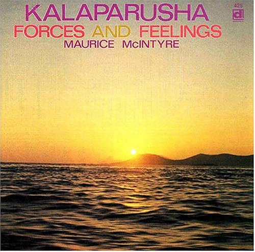 McIntyre, Kalaparusha Maurice: Forces & Feelings