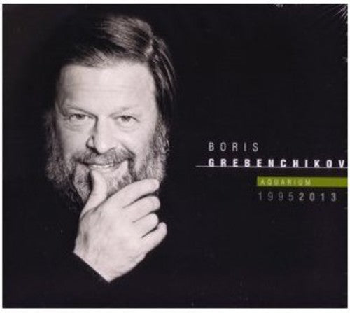 Grebenchikov, Boris & Aquarium: 1995-2013