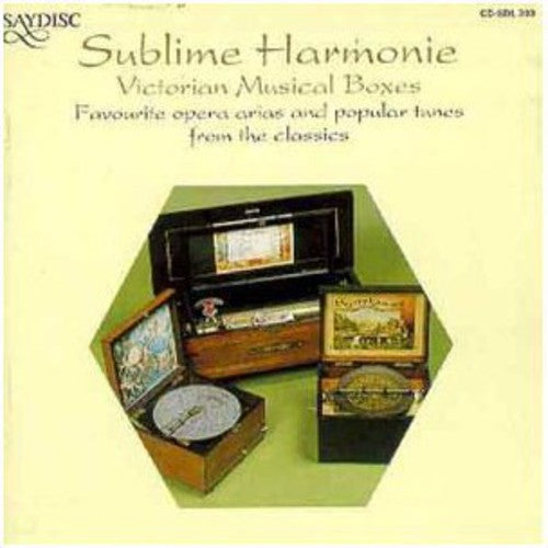 Sublime Harmonie: Victorian Music Boxes / Various: Sublime Harmonie: Victorian Music Boxes / Various