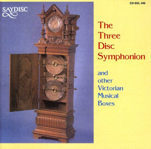 Three Disc Symphonion & Other Victorian Musical: Three Disc Symphonion & Other Victorian Musical