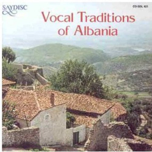 Vocal Traditions of Albania / Various: Vocal Traditions Of Albania