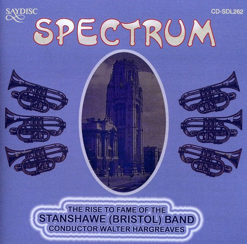 Stanshawe (Bristol) Band / Hargreaves, Walter: Spectrum: The Rise Of The Stanshawe [Bristol] Band