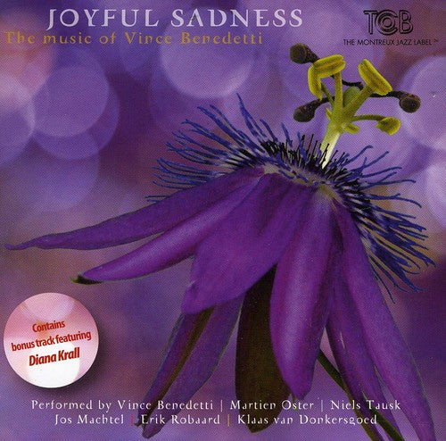 Benedetti, Vince / Oster, Martien: Joyful Sadness: The Music of Vince Benedetti