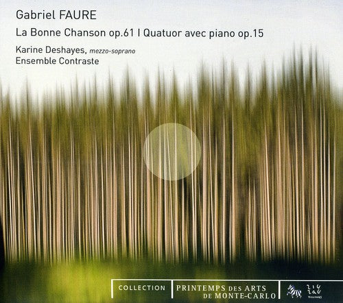 Faure / Deshayes / Ensemble Contraste: Bonne Chanson Op 61