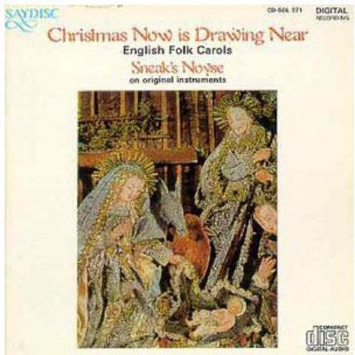 Christmas Now Is Drawing Near: Engl Folk Carols: Christmas Now Is Drawing Near: Engl Folk Carols