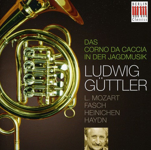 Guttler / Virtuosi Saxoniae: Corno Da Caccia in Hunting Music