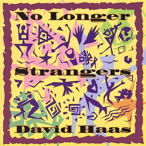 Haas, David: No Longer Strangers