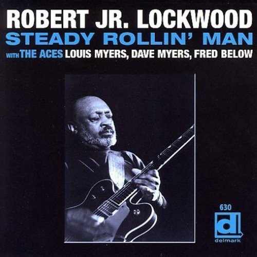 Lockwood Jr, Robert: Steady Rollin Man