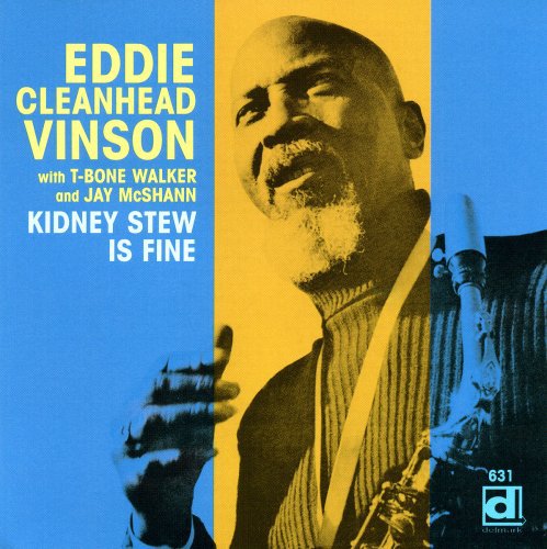 Vinson, Eddie Cleanhead: Kidney Stew Is Fine