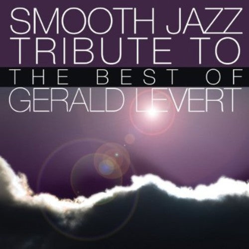 Smooth Jazz Tribute: Smooth Jazz Tribute to Gerald Levert