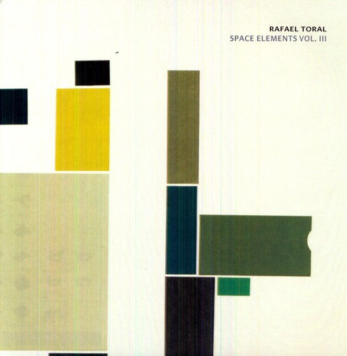 Toral, Rafael: Space Elements, Vol. III