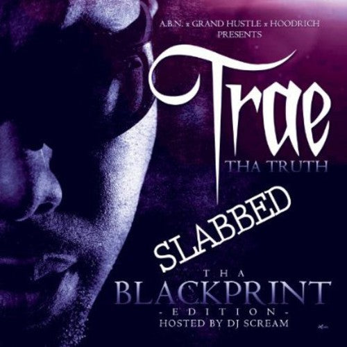Trae Tha Truth: Blackprint Edition Slabbed