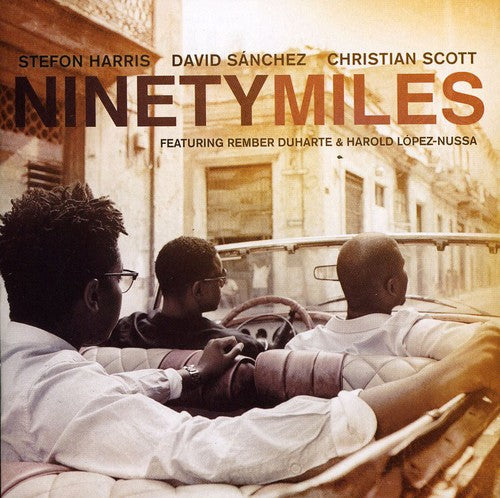 Sanchez, David / Harris, Stefon / Scott, Christian: Ninety Miles